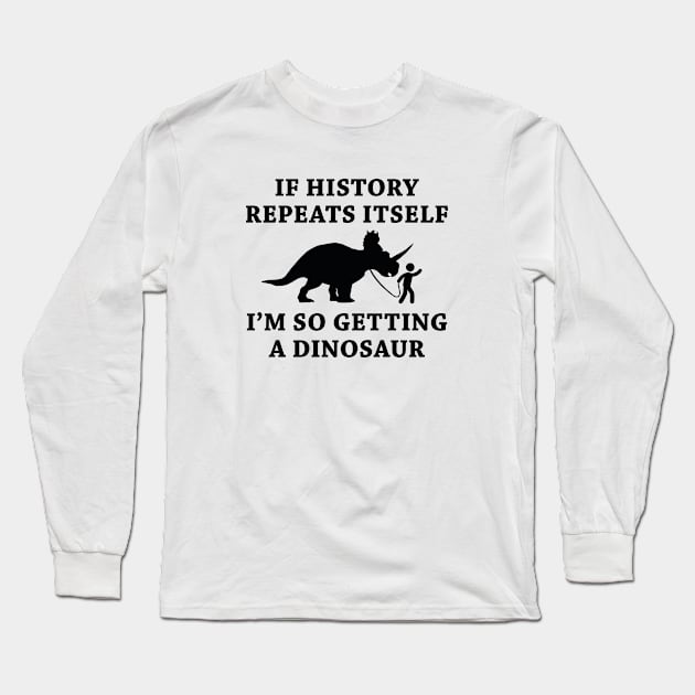 History Repeats Long Sleeve T-Shirt by VectorPlanet